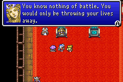 Princess Hilda tells the group "You know nothing of battle. You would only be throwing your lives away."